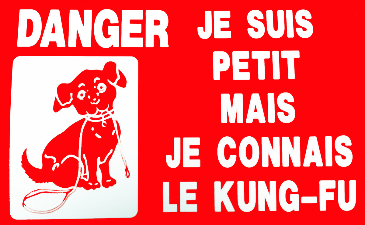 Pancarte « Je suis petit... je connais le kung-fu » - affiche pour chien